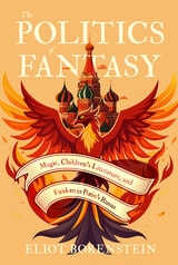 cover of The Politics of Fantasy: Magic, Children's Literature, and Fandom in Putin's Russia
