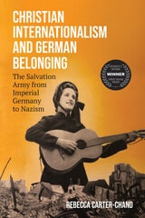 cover of Christian Internationalism and German Belonging: The Salvation Army from Imperial Germany to Nazism