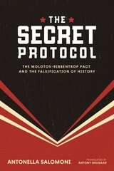 cover of The Secret Protocol: The Molotov-Ribbentrop Pact and the Falsification of History