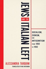 cover of Jews and the Italian Left: Socialism, Zionism, and Antisemitism from 1892 to 1992