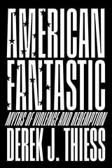 cover of American Fantastic: Myths of Violence and Redemption
