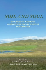cover of Soil and Soul: How Russia’s Minority Communities Create Meaning and Identity