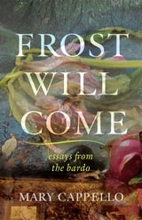 cover of Frost Will Come: Essays from the Bardo