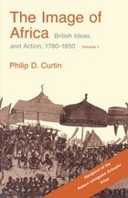 cover of The Image of Africa: British Ideas and Action, 1780-1850, Volume I