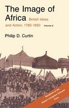 cover of The Image of Africa: British Ideas and Action, 1780-1850, Volume II