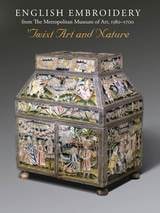 cover of English Embroidery from the Metropolitan Museum of Art, 1580-1700: ‘Twixt Art and Nature