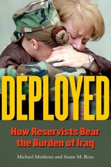 cover of Deployed: How Reservists Bear the Burden of Iraq