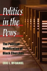 cover of Politics in the Pews: The Political Mobilization of Black Churches