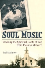 cover of Soul Music: Tracking the Spiritual Roots of Pop from Plato to Motown