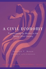 cover of A Civil Economy: Transforming the Marketplace in the Twenty-First Century