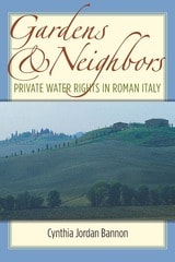 cover of Gardens and Neighbors: Private Water Rights in Roman Italy