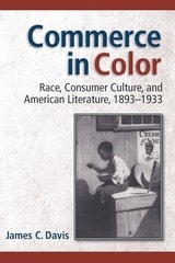 cover of Commerce in Color: Race, Consumer Culture, and American Literature, 1893-1933