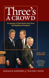 cover of Three's a Crowd: The Dynamic of Third Parties, Ross Perot, and Republican Resurgence