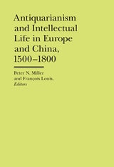 cover of Antiquarianism and Intellectual Life in Europe and China, 1500-1800