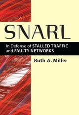 cover of Snarl: In Defense of Stalled Traffic and Faulty Networks