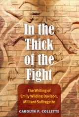 cover of In the Thick of the Fight: The Writing of Emily Wilding Davison, Militant Suffragette