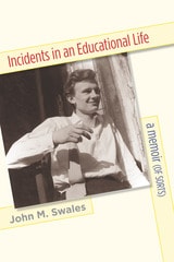 cover of Incidents in an Educational Life: A Memoir (of Sorts)