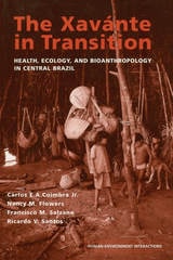 cover of The Xavante in Transition: Health, Ecology, and Bioanthropology in Central Brazil