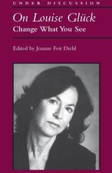 cover of On Louise Gluck: Change What You See