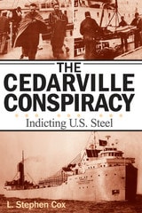 cover of The Cedarville Conspiracy: Indicting U.S. Steel