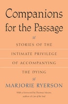 cover of Companions for the Passage: Stories of the Intimate Privilege of Accompanying the Dying