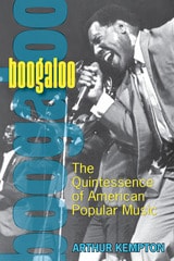 cover of Boogaloo: The Quintessence of American Popular Music