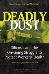 cover of Deadly Dust: Silicosis and the On-Going Struggle to Protect Workers' Health