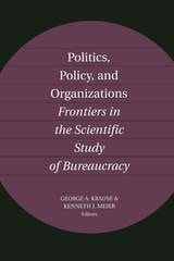 cover of Politics, Policy, and Organizations: Frontiers in the Scientific Study of Bureaucracy