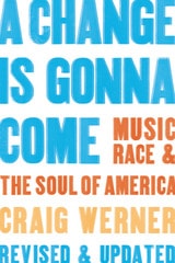 cover of A Change Is Gonna Come: Music, Race & the Soul of America