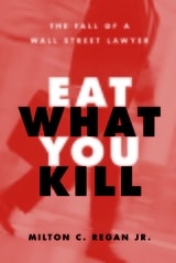 cover of Eat What You Kill: The Fall of a Wall Street Lawyer