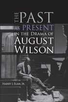 cover of The Past as Present in the Drama of August Wilson