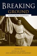 cover of Breaking Ground: Pioneering Women Archaeologists