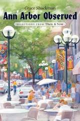 cover of Ann Arbor Observed: Selections from Then and Now