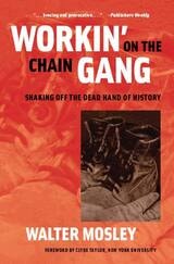 cover of Workin' on the Chain Gang: Shaking Off the Dead Hand of History