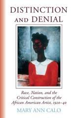 cover of Distinction and Denial: Race, Nation, and the Critical Construction of the African American Artist, 1920-40