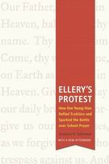 cover of Ellery's Protest: How One Young Man Defied Tradition and Sparked the Battle over School Prayer