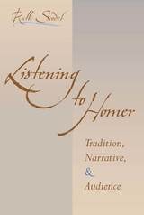 cover of Listening to Homer: Tradition, Narrative, and Audience