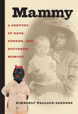 cover of Mammy: A Century of Race, Gender, and Southern Memory