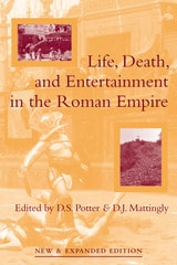 cover of Life, Death, and Entertainment in the Roman Empire