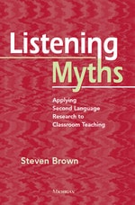 cover of Listening Myths: Applying Second Language Research to Classroom Teaching