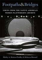 cover of Footpaths and Bridges: Voices from the Native American Women Playwrights Archive