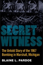 cover of Secret Witness: The Untold Story of the 1967 Bombing in Marshall, Michigan