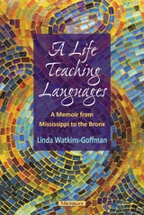 cover of A Life Teaching Languages: A Memoir from Mississippi to the Bronx