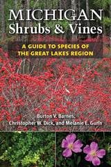 cover of Michigan Shrubs and Vines: A Guide to Species of the Great Lakes Region