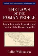 cover of The Laws of the Roman People: Public Law in the Expansion and Decline of the Roman Republic