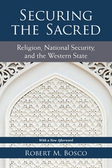 cover of Securing the Sacred: Religion, National Security, and the Western State