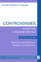 cover of Controversies in Second Language Writing, Second Edition: Dilemmas and Decisions in Research and Instruction