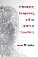 cover of Performance, Transparency, and the Cultures of Surveillance