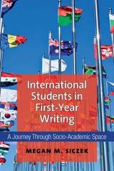 cover of International Students in First-Year Writing: A Journey Through Socio-Academic Space