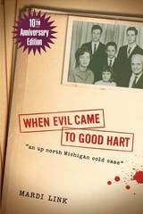 cover of When Evil Came to Good Hart, 10th Anniversary Edition
